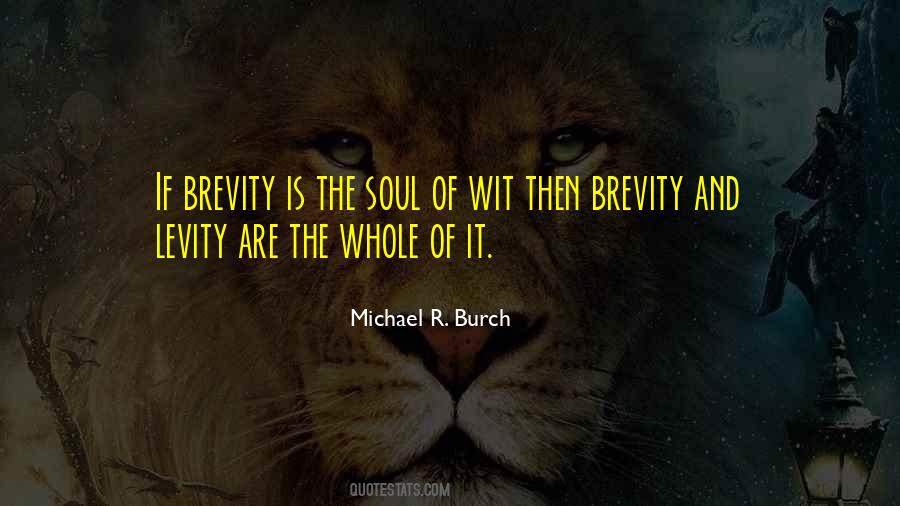 Brevity Is The Soul Of Wit Quotes #1009983