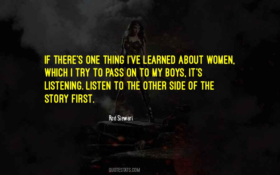 Quotes About Only Listening To One Side Of The Story #1486487