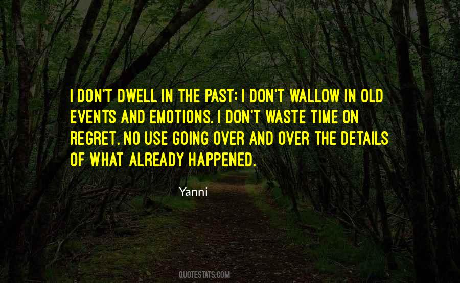 Dwell In The Past Quotes #1520524