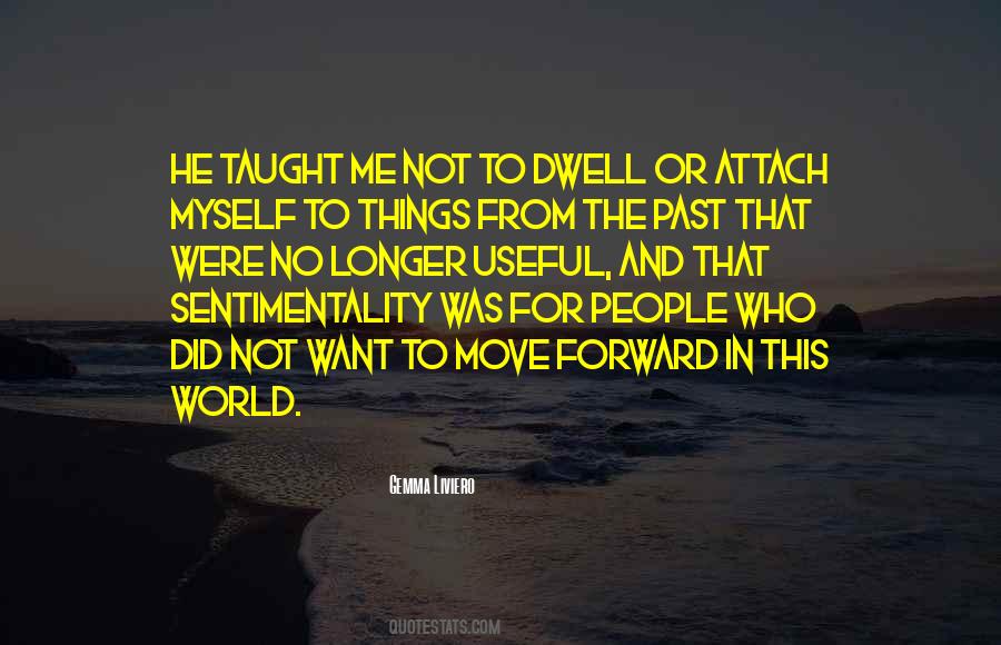 Dwell In The Past Quotes #275978