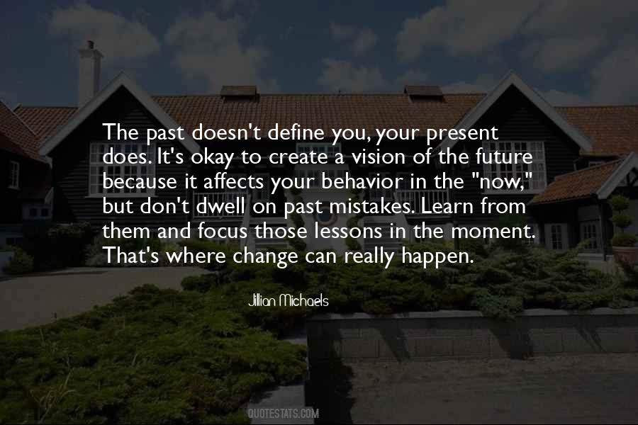 Dwell In The Past Quotes #438021