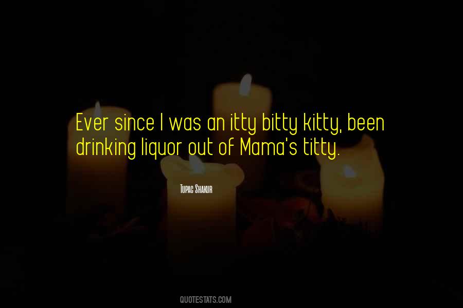 Quotes About Drinking Liquor #371945