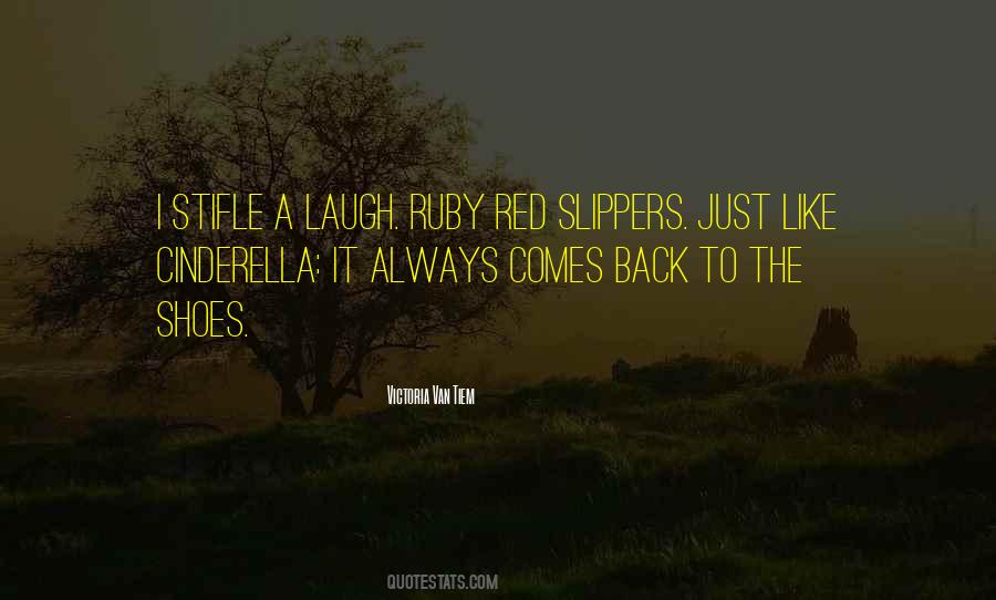 Quotes About Ruby Red Slippers #553321