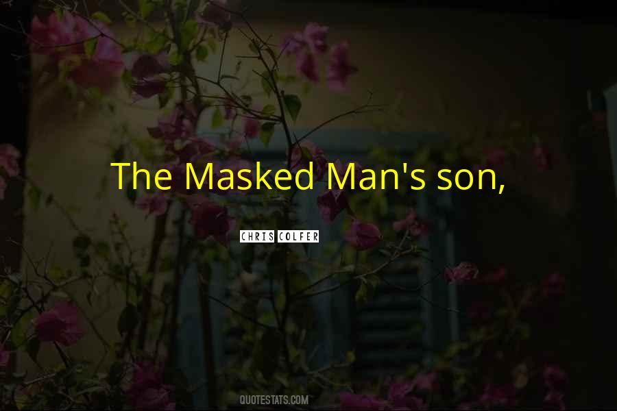 Quotes About Masked Man #1165045