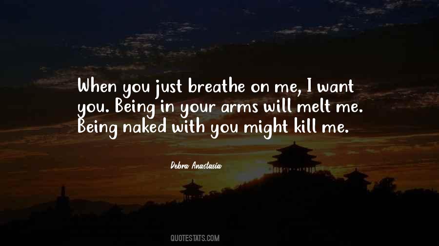 Being In Your Arms Quotes #1086177