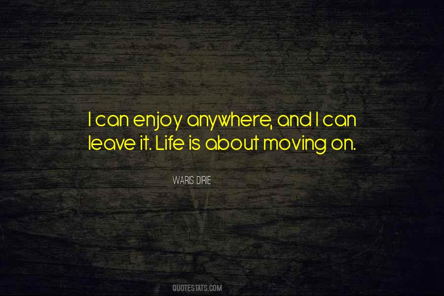 Quotes About Life Moving On #124070