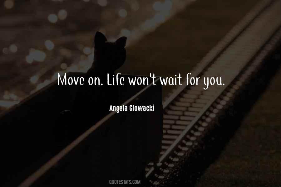 Quotes About Life Moving On #411723