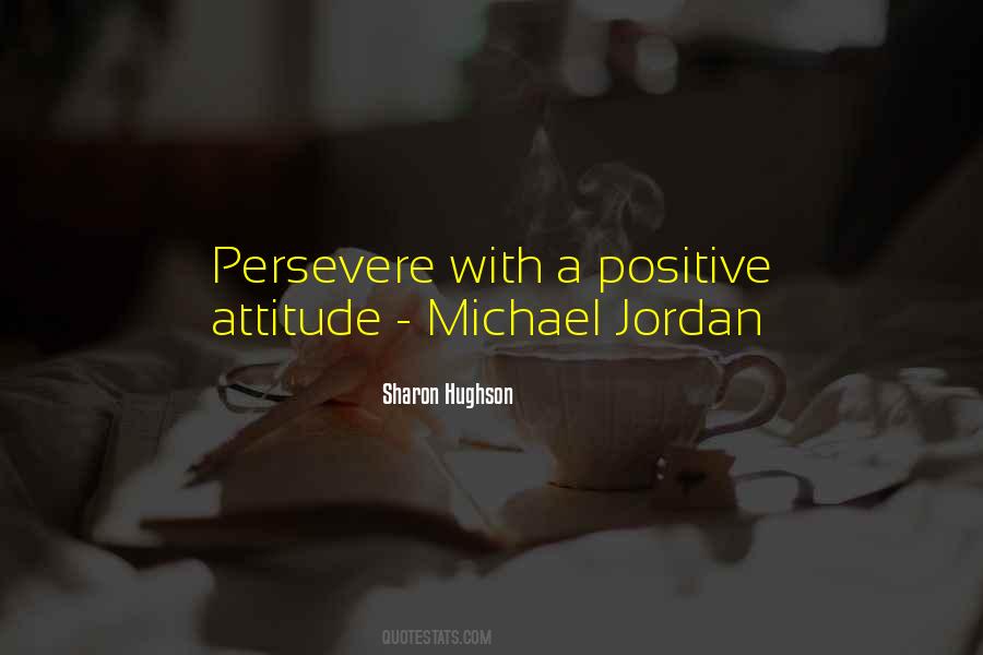 Quotes About Positive Attitude #364267