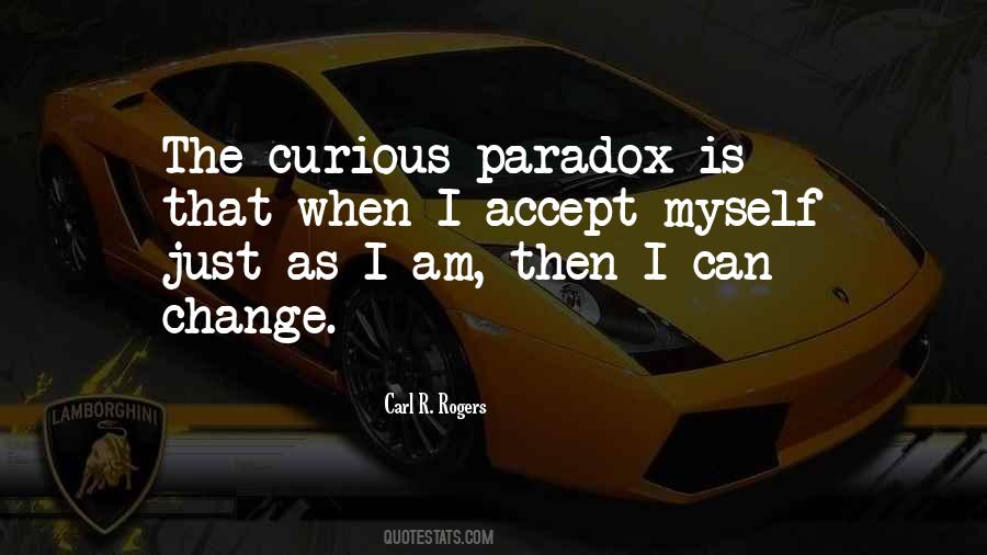 Quotes About I Can't Change Myself #981528