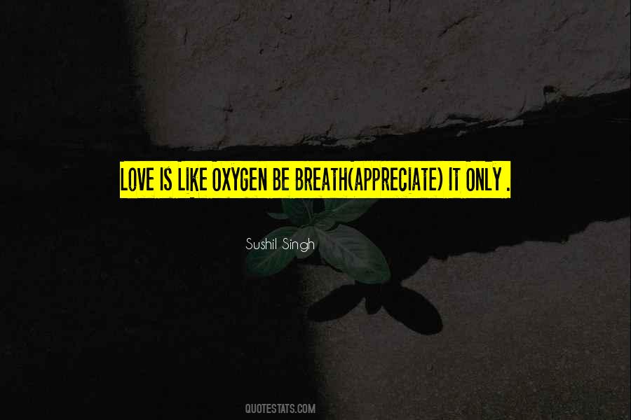 Quotes About Oxygen And Love #1492582