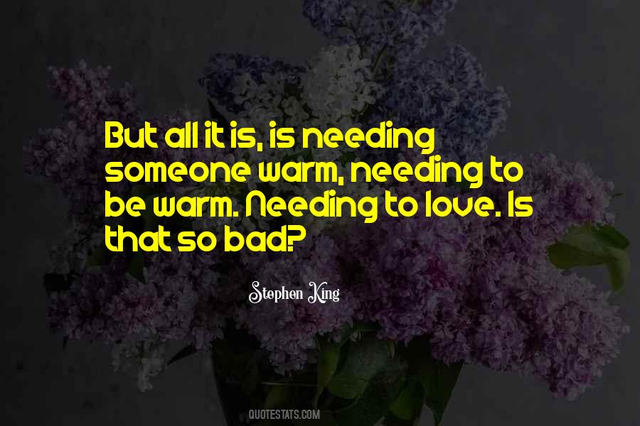 Quotes About Needing Love #173884