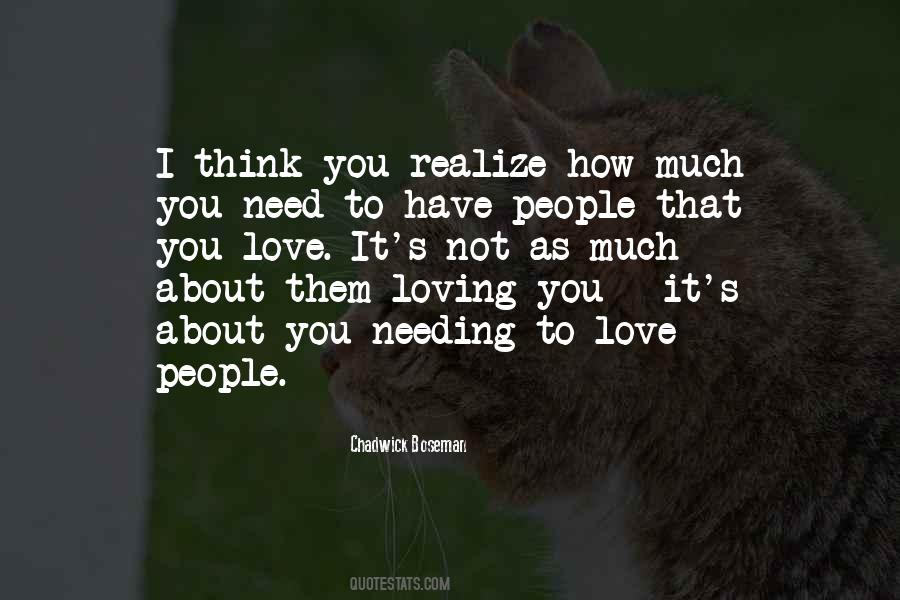 Quotes About Needing Love #1818501