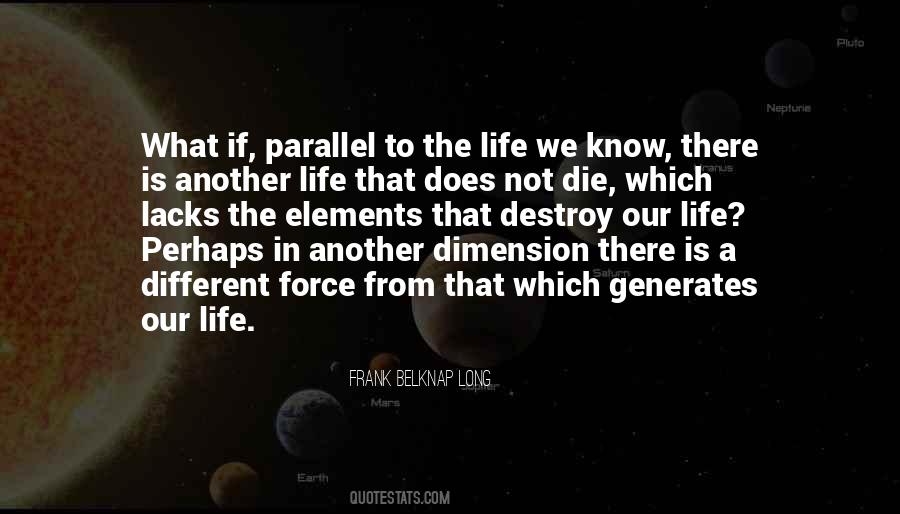 Parallel Life Quotes #1795021
