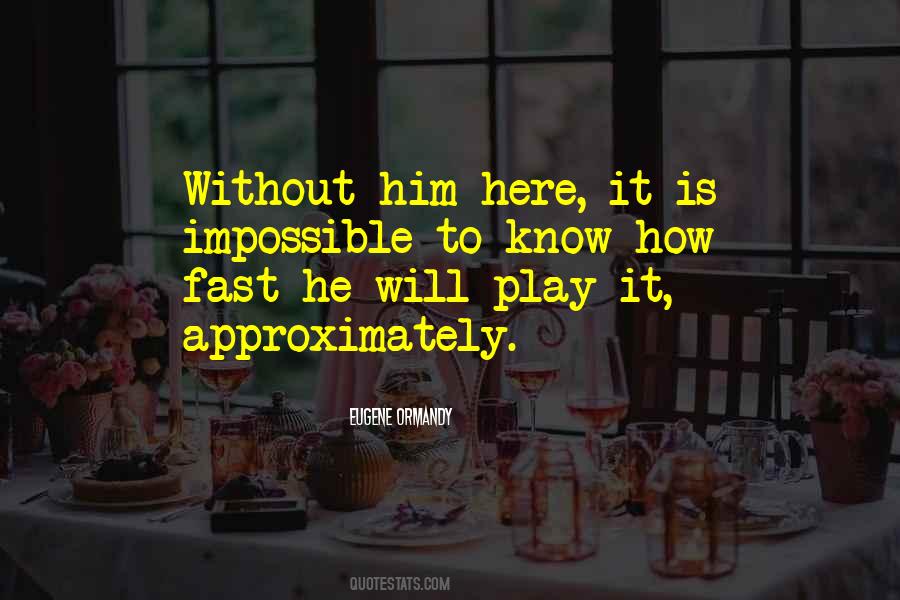 Quotes About Without Him #1132228