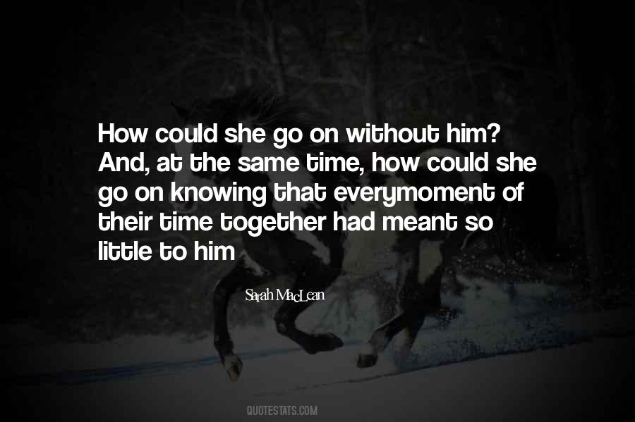 Quotes About Without Him #1155583