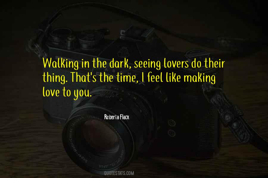 Quotes About Walking In The Dark #874735