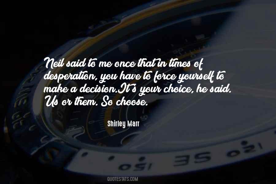 Quotes About Hard Decisions #1020247