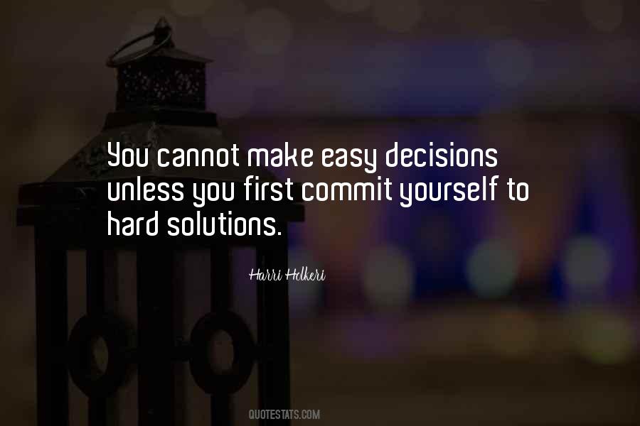 Quotes About Hard Decisions #1192727