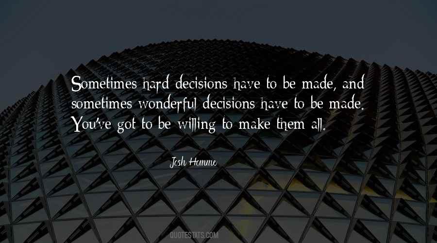 Quotes About Hard Decisions #1473627