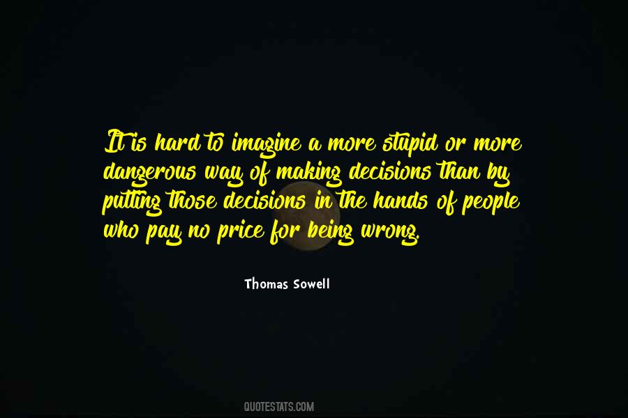 Quotes About Hard Decisions #1551300