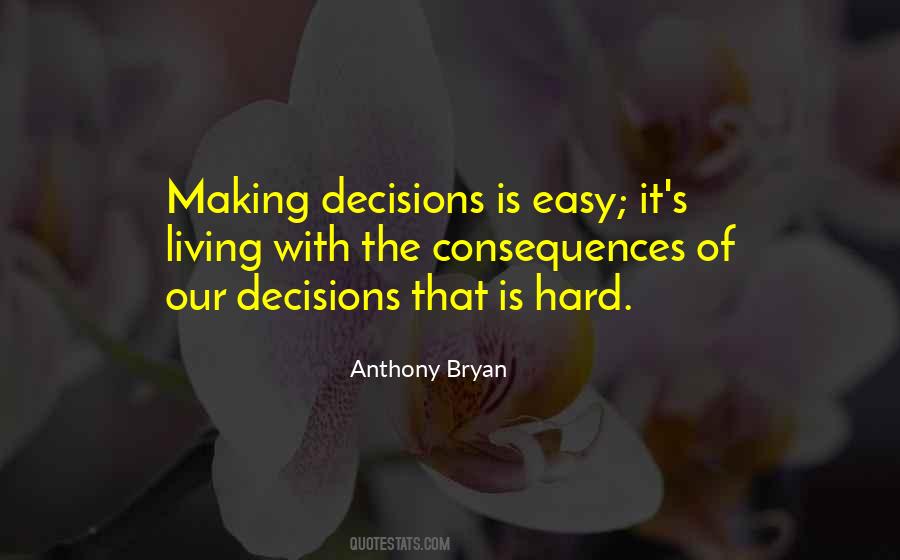 Quotes About Hard Decisions #408572