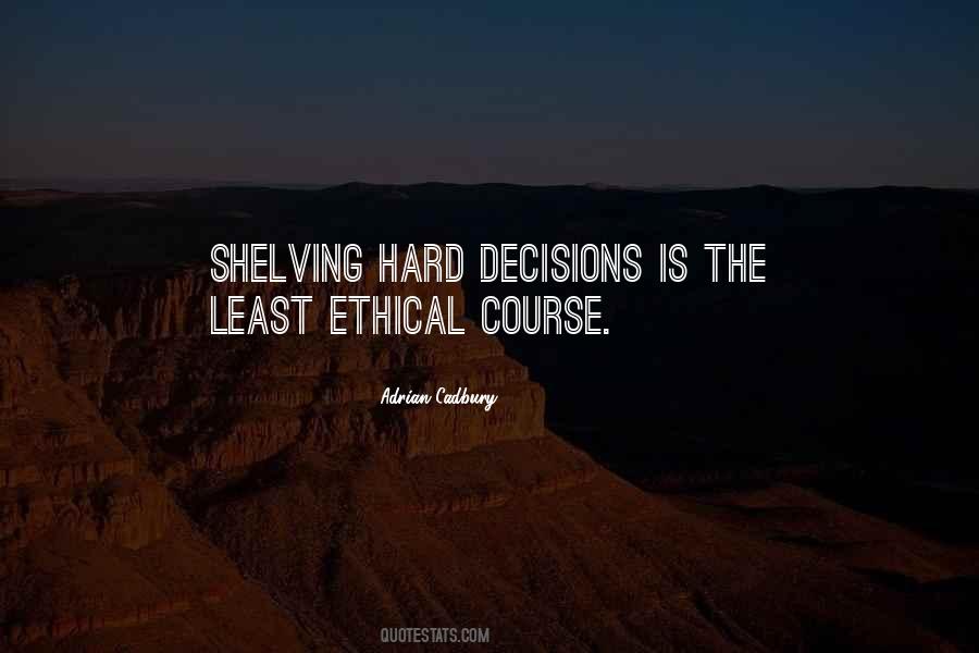 Quotes About Hard Decisions #537081