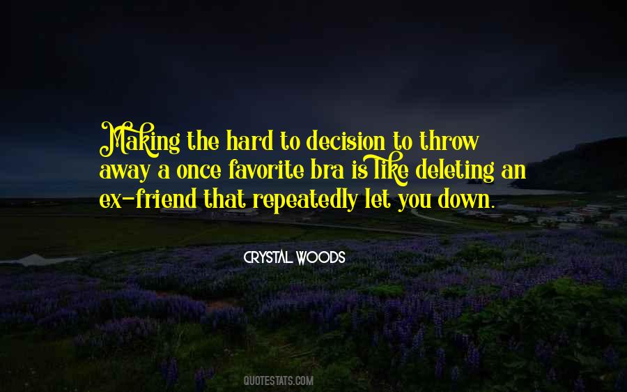 Quotes About Hard Decisions #676958