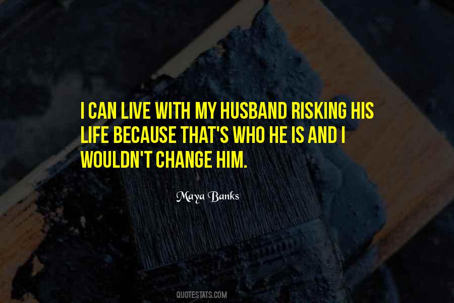 Quotes About Risking Your Life #1197190