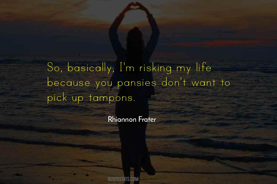 Quotes About Risking Your Life #1712934