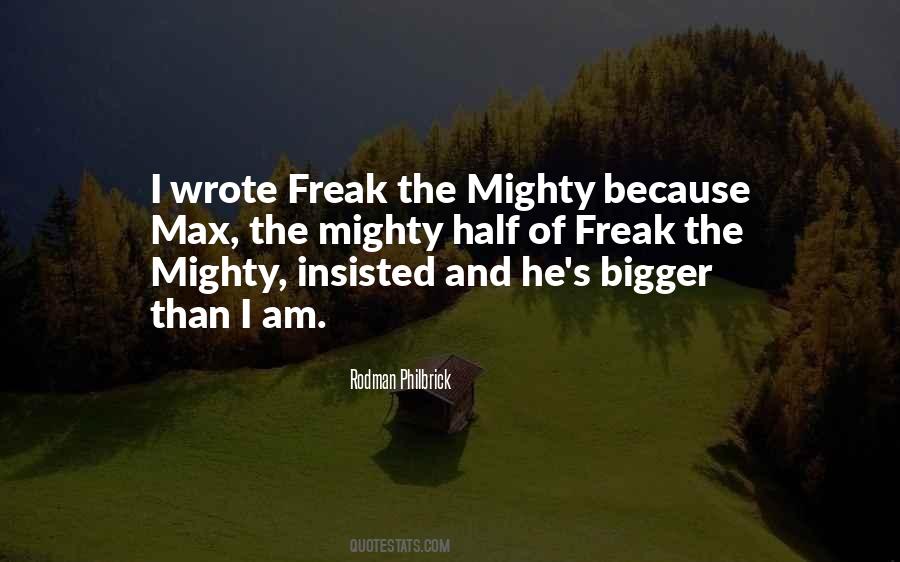 Quotes About Freak The Mighty #1609526