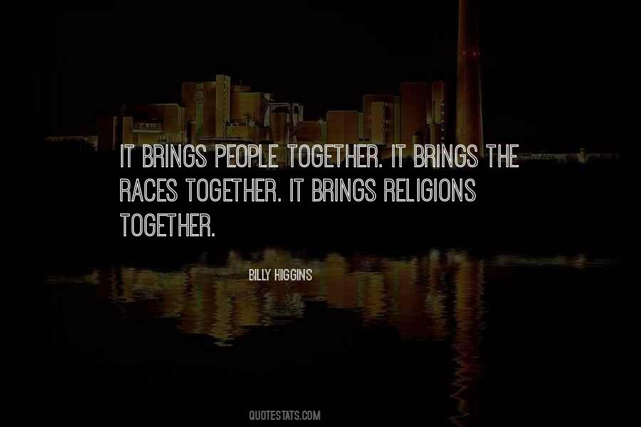 Brings People Together Quotes #648610