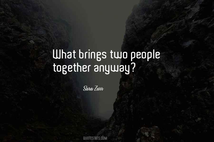 Brings People Together Quotes #672270