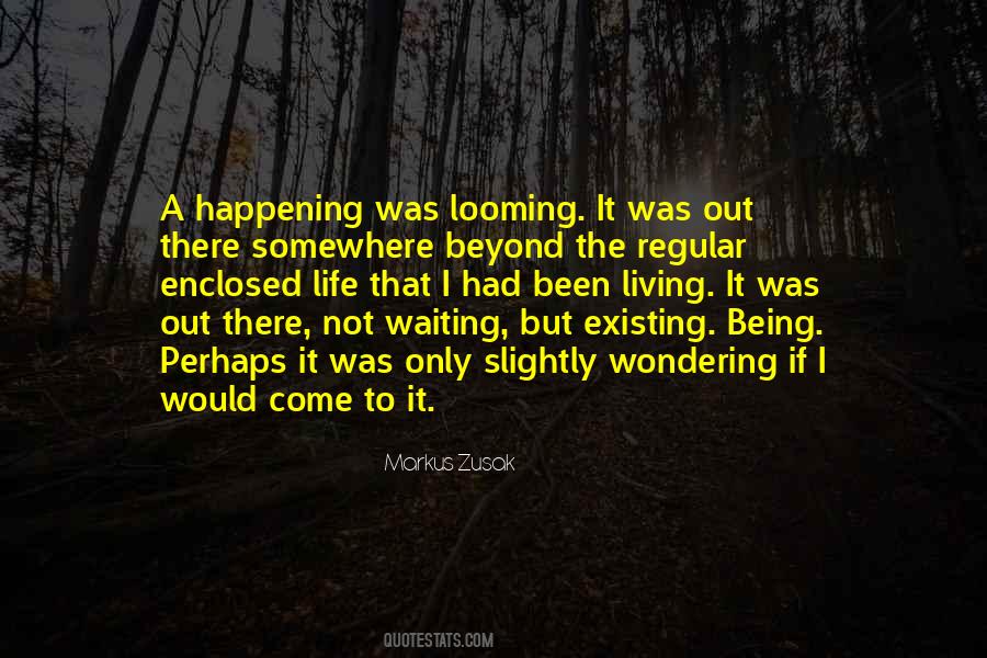 Quotes About Existing Not Living #1106870