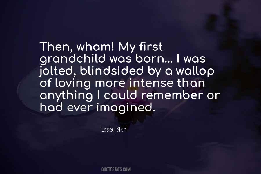 Quotes About First Grandchild #1493149