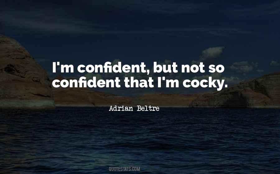 Quotes About Cocky And Confident #1279130