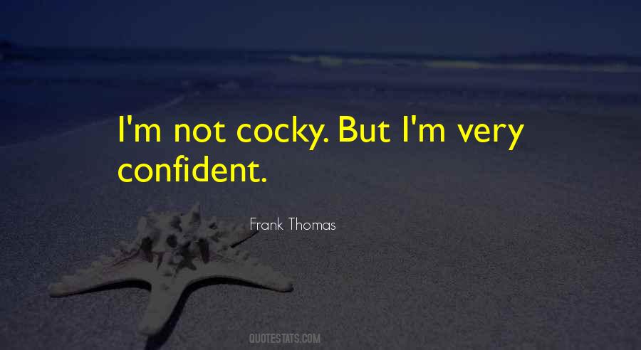 Quotes About Cocky And Confident #560773