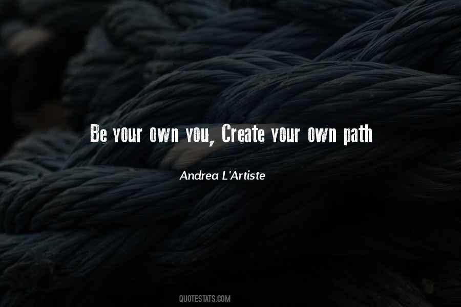Quotes About Own Path #1303492