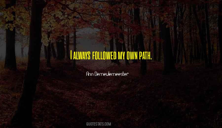 Quotes About Own Path #1313065