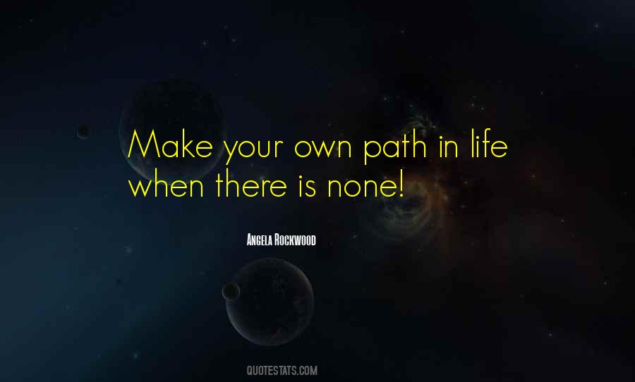 Quotes About Own Path #937749