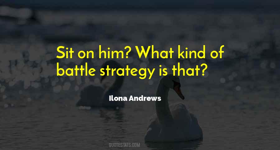 Quotes About Battle Strategy #1046695