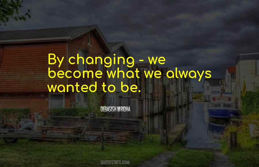 Quotes About Changing #1796345