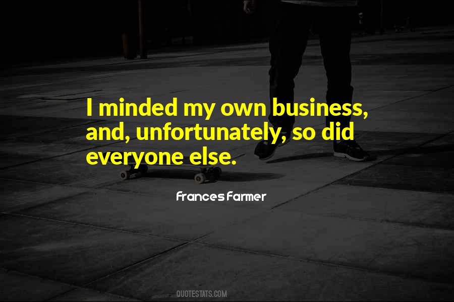 Quotes About Own Business #1085682