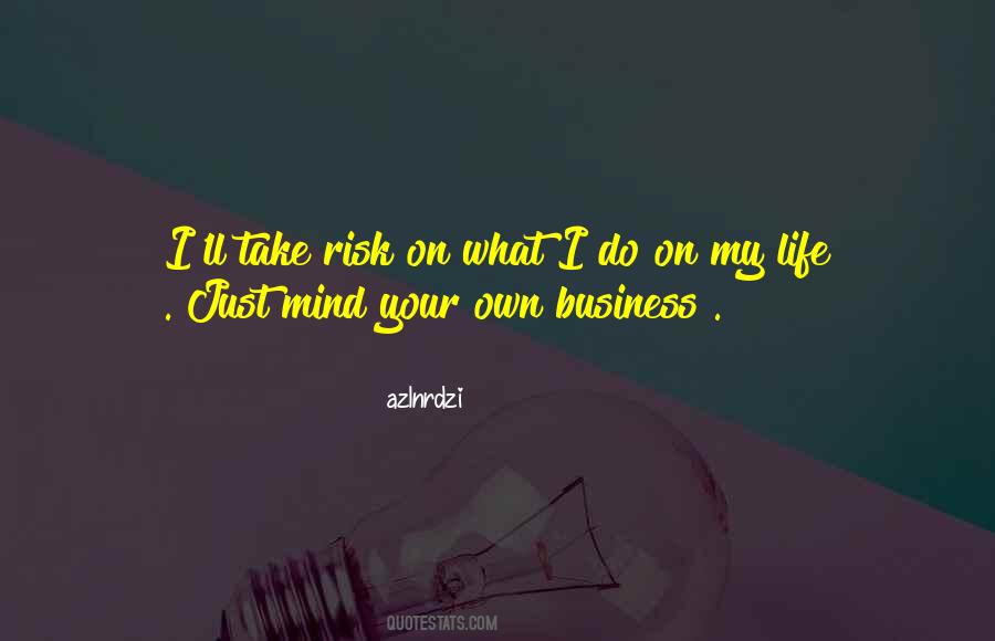 Quotes About Own Business #1525952