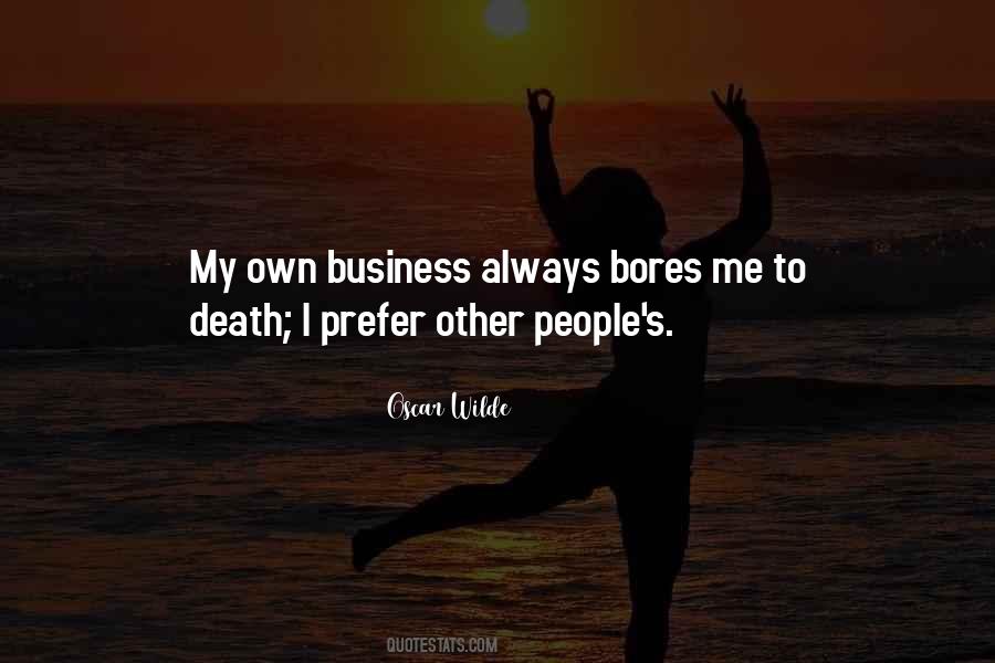 Quotes About Own Business #1659145