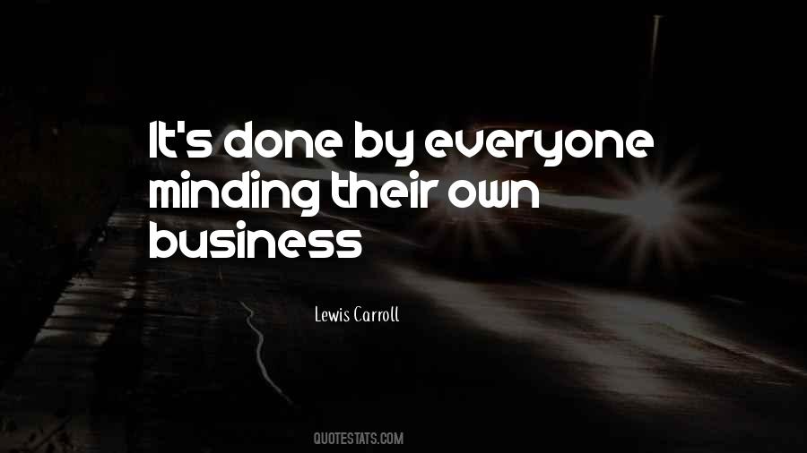 Quotes About Own Business #1762339