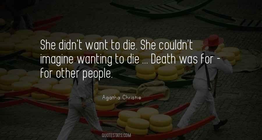 Quotes About Wanting To Die #893687