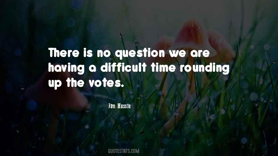 Quotes About A Difficult Time #1435834