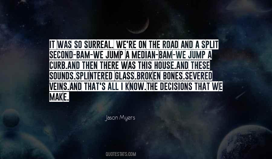 Quotes About Split Second Decisions #17354