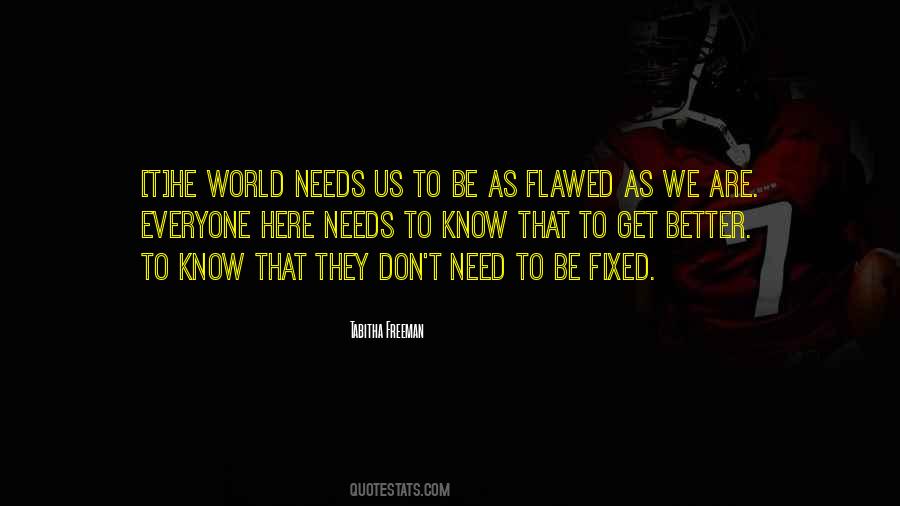 World Needs Us Quotes #1683929