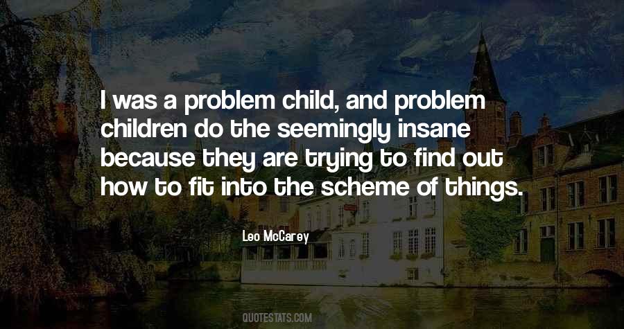 Quotes About Problem Child #1871259